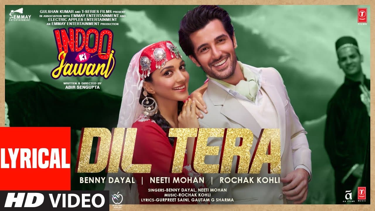Dil Tera(LYRICAL)Indoo Ki Jawani | Kiara Advani, Aditya S|Rochak Kohli Feat. Benny Dayal,Neeti Mohan