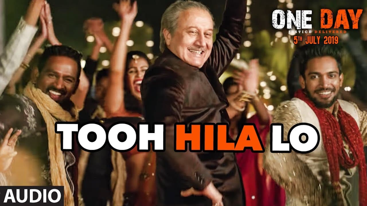 Tooh Hila Lo ( Full Audio) | One Day:Justice Delivered | Anupam Kher, Esha G, Kumud M  | Divya K,