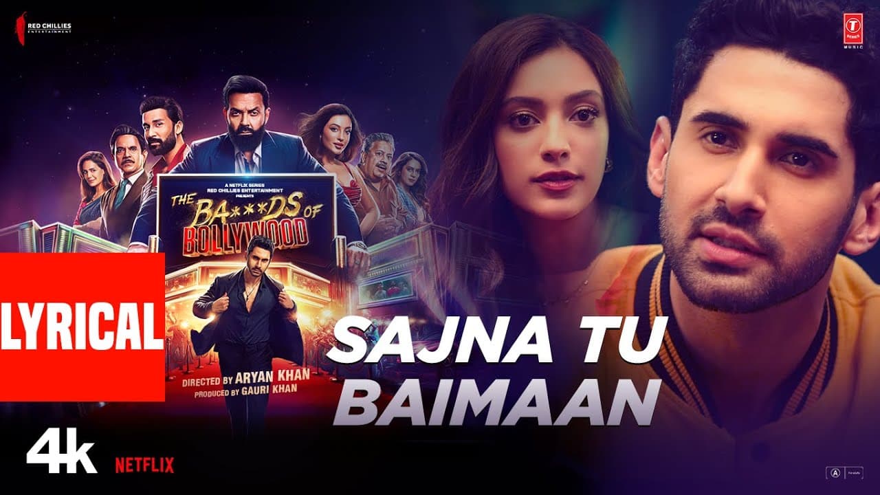 The Ba***ds Of Bollywood: Sajna Tu Baimaan (Lyrics) | Aryan Khan | Shashwat | Shilpa Rao, B Praak