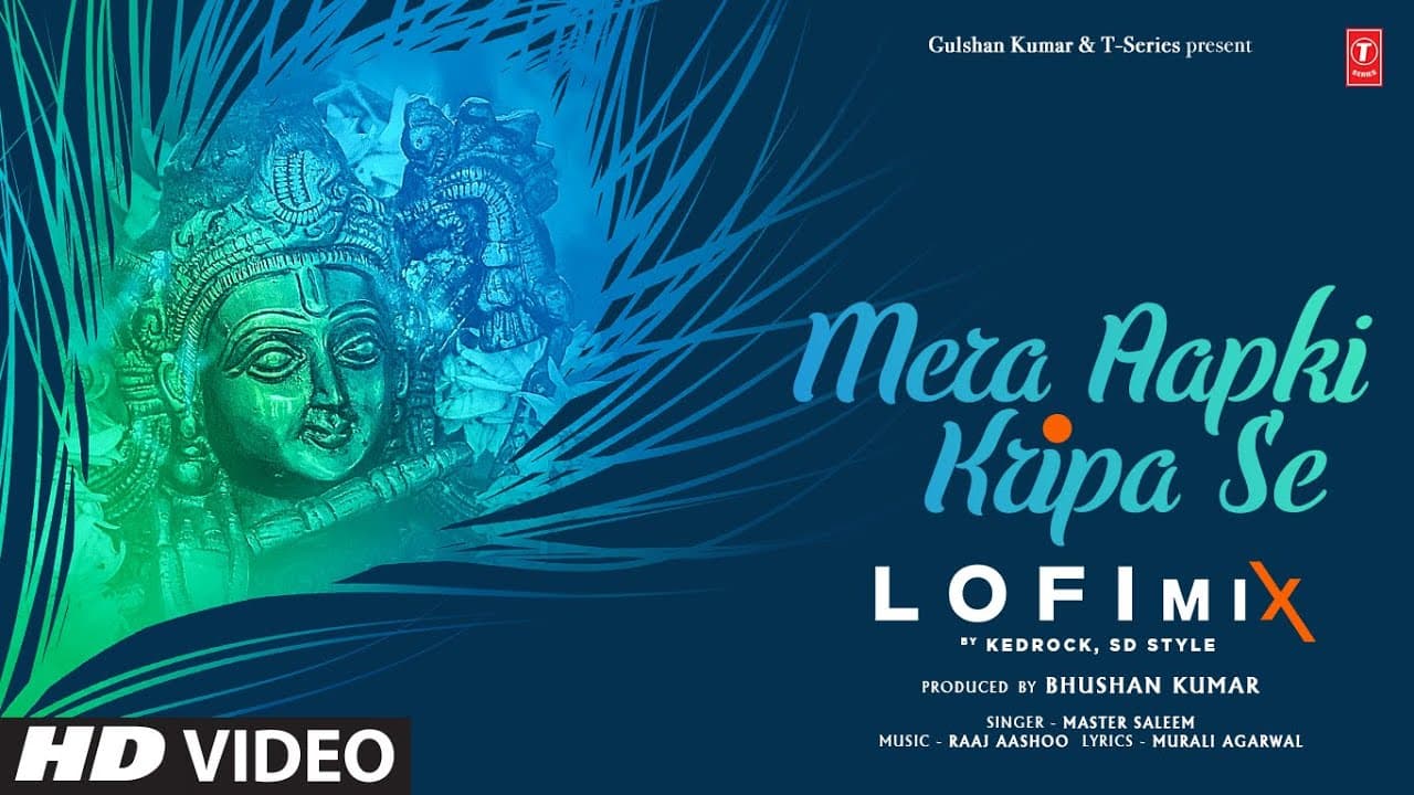 Mera Aapki Kripa Se (LoFi Mix) Kedrock & SD Style | Master Saleem | Raaj Aashoo | Murali Agarwal