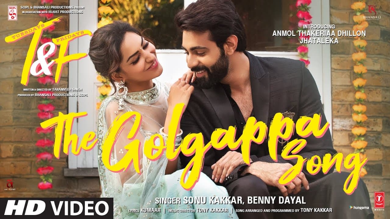 Golgappa Song: Tuesdays & Fridays | Sonu K, Benny D | Kumaar, Tony K | Anmol T Dhillon, Jhataleka