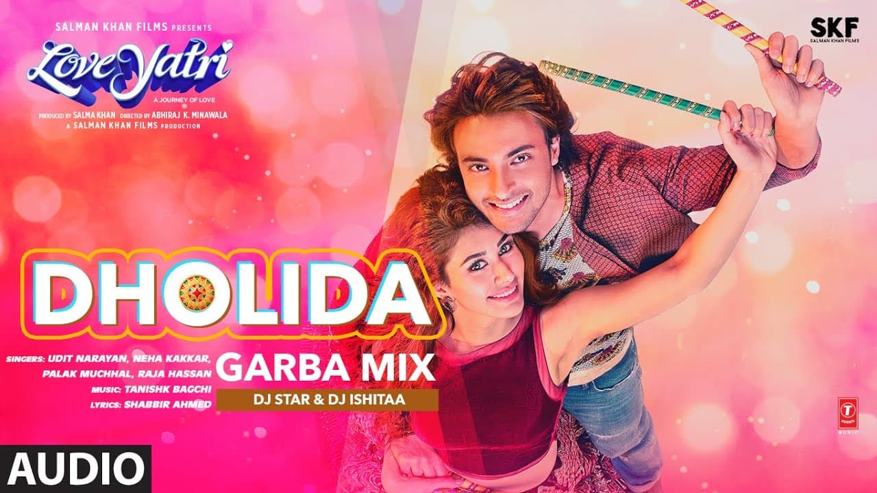 Dholida (GARBA-MIX)(Audio):Aayush,Warina |Udit N,Neha K,Palak M,Raja H |Loveyatri|Dj Star,Dj Ishitaa