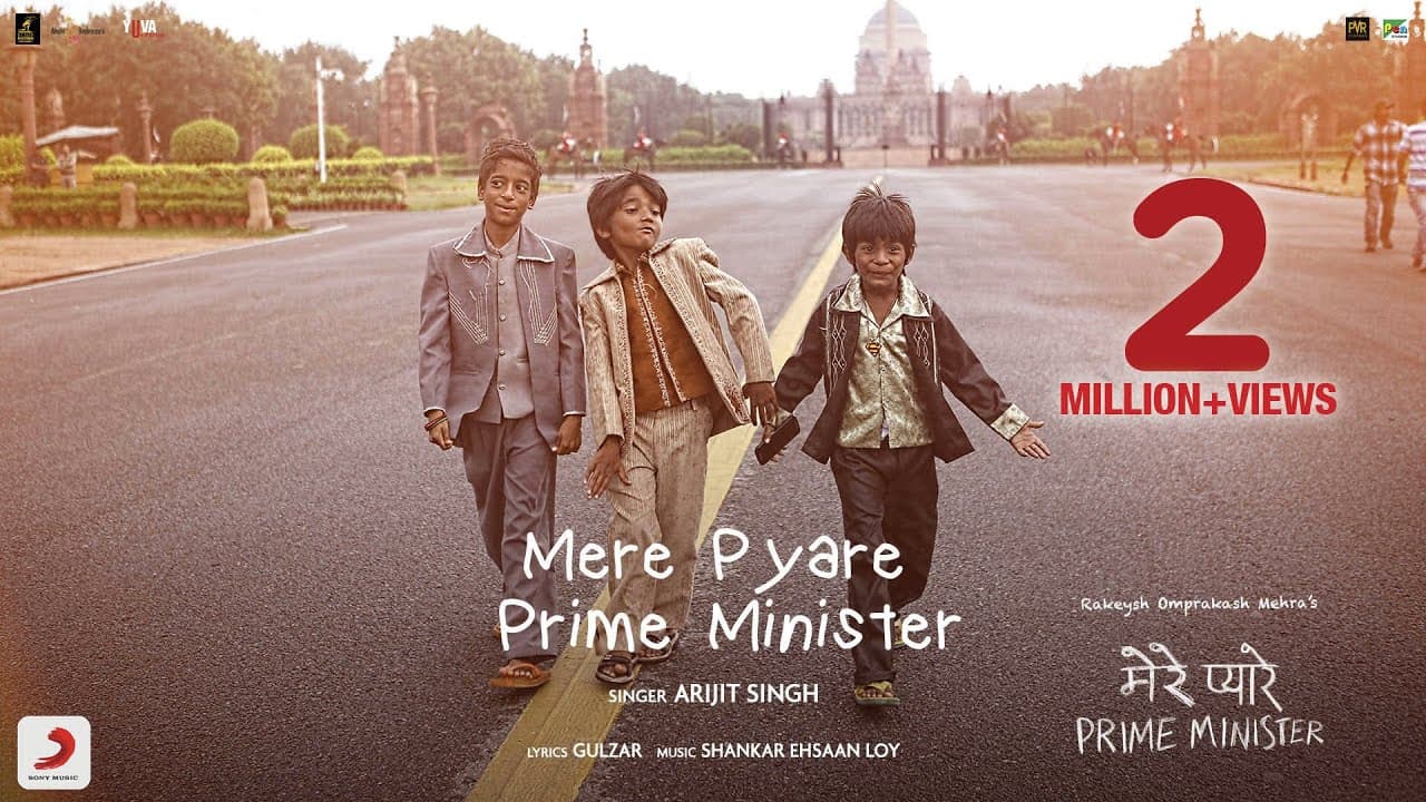 Arijit Singh - Mere Pyare Prime Minister | Title Track | Shankar Ehsaan Loy| Rakeysh Omprakash Mehra