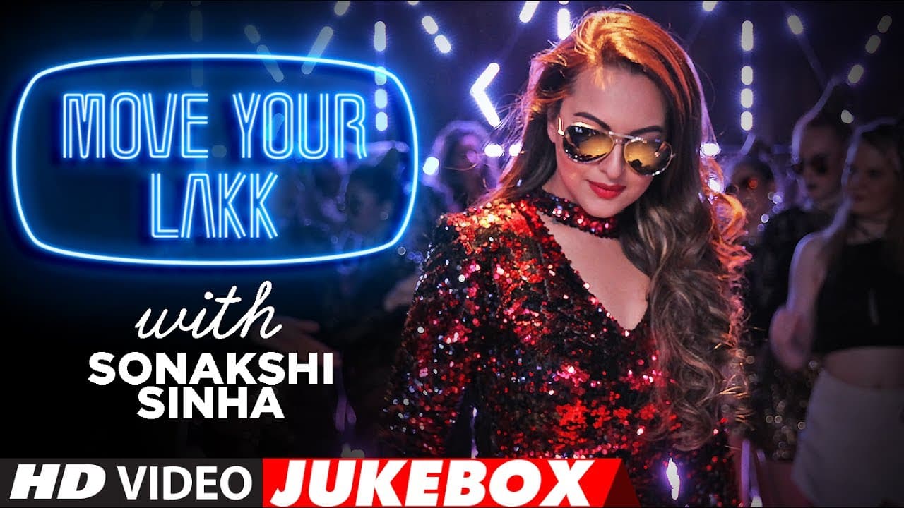 Move Your Lakk  With Sonakshi Sinha | Latest Hindi Songs 2017 | New Songs (Video Jukebox) |