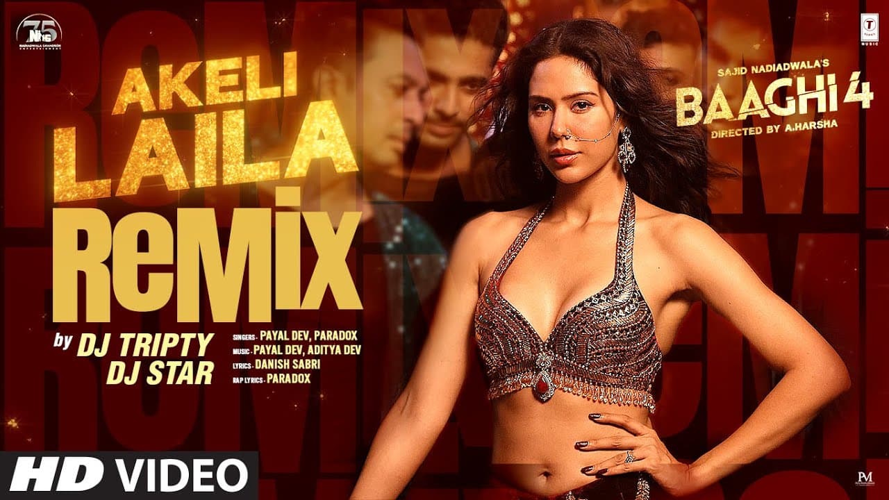 Akeli Laila Remix | Baaghi 4 | Tiger S,Sonam B,Sanjay D| Payal,Aditya,Paradox| DJ Tripty, DJ Star