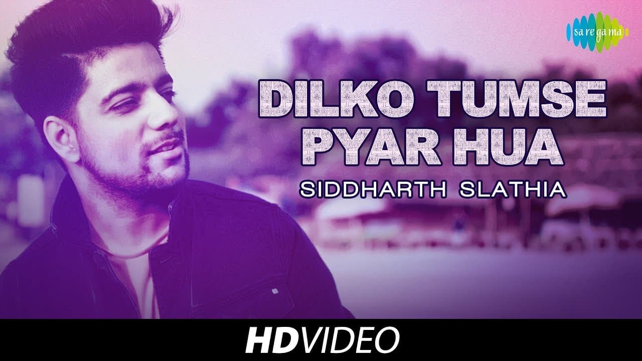 Dilko Tumse Pyar Hua | Cover | Siddharth Slathia | HD Video