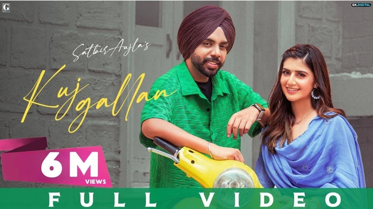 Kuj Gallan : Satbir Aujla (Official Video) Rav Dhillon | JazzDee | GK Digital | Geet MP3