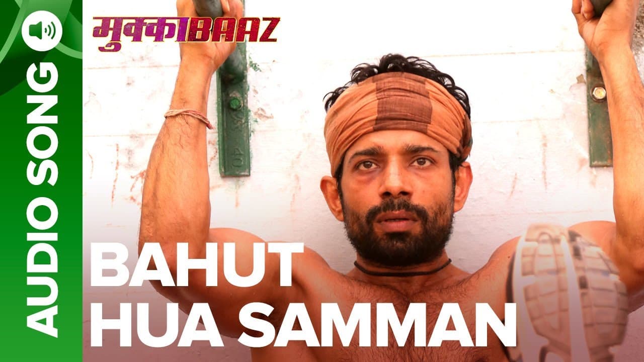 Bahut Hua Samman – Full Audio Song | Mukkabaaz  | Vineet & Zoya | Anurag Kashyap