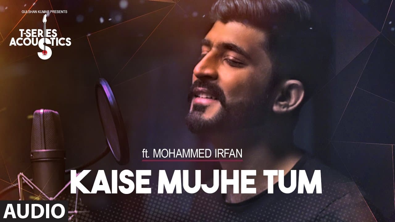 Kaise Mujhe Tum Audio Song | Mohammed Irfan |  T-Series Acoustics | Hindi Song 2017