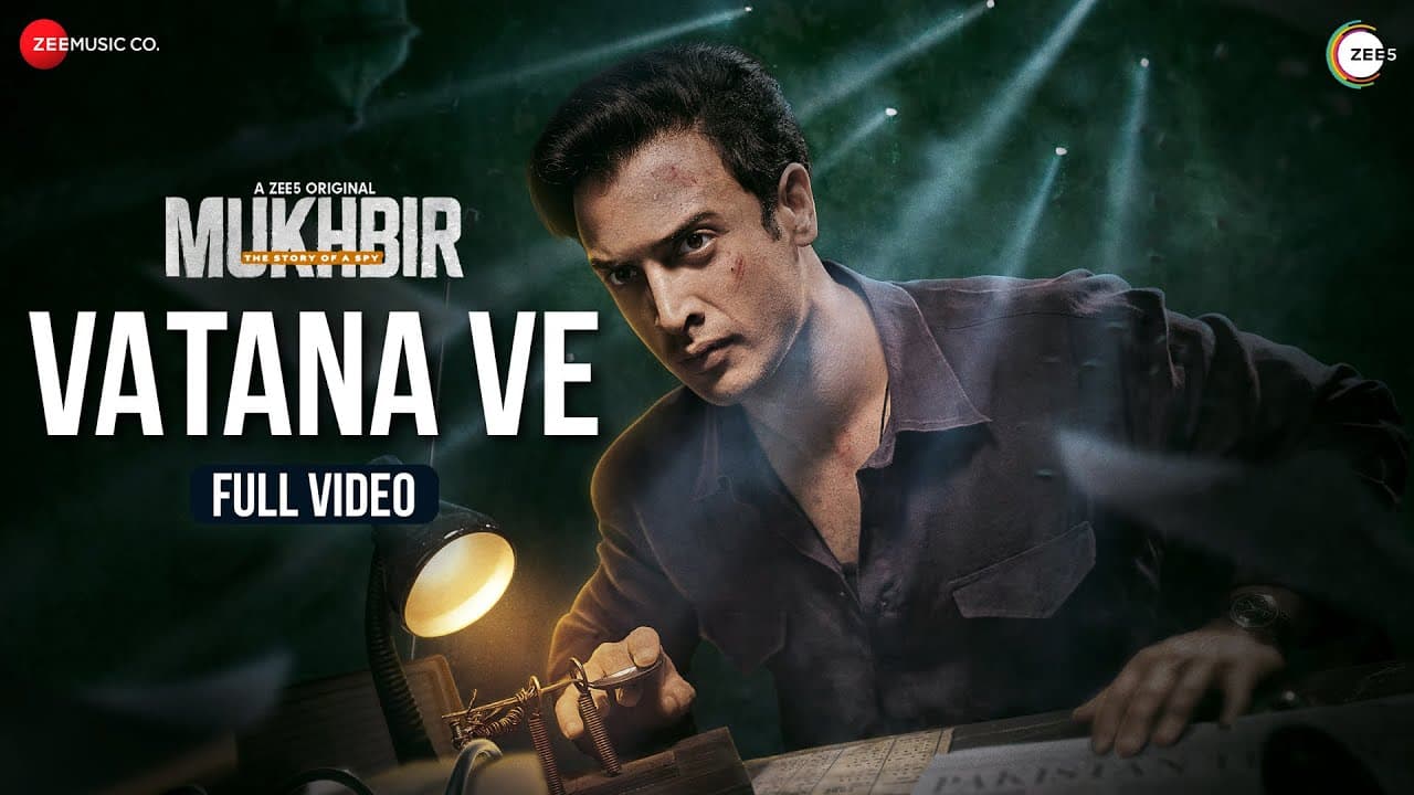 Vatana Ve | Mukhbir - The Story Of A Spy | Ankit Tiwari | Anurag Bhumiya | A ZEE5 Original