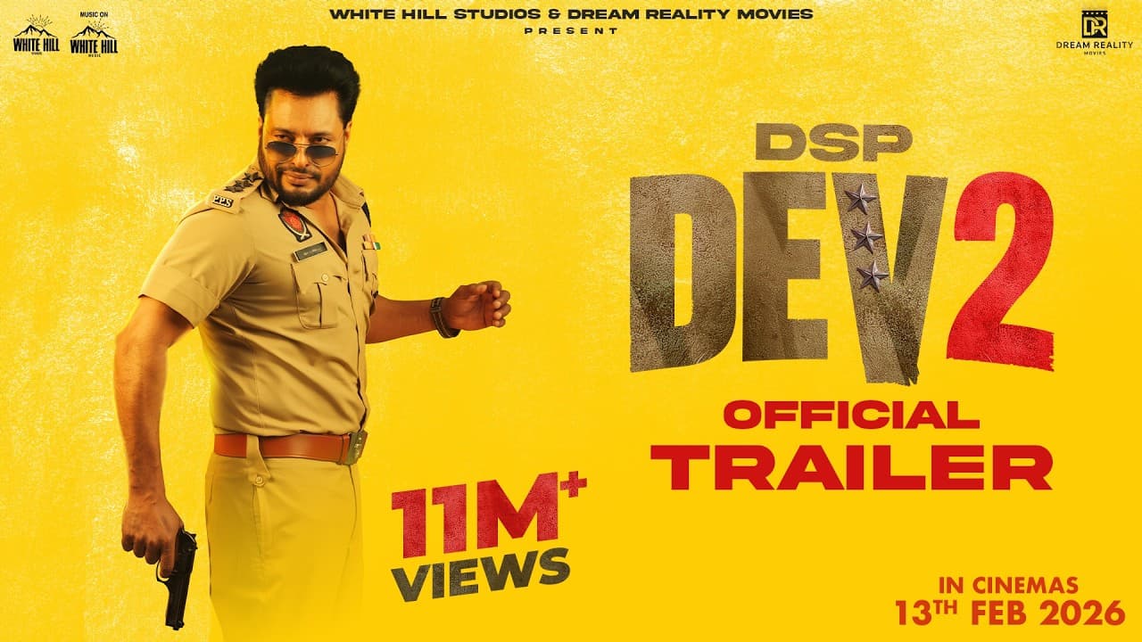 DSP DEV 2 (Official Trailer) | Dev Kharoud | Shruti Sodhi | In Cinemas on 13th Feb