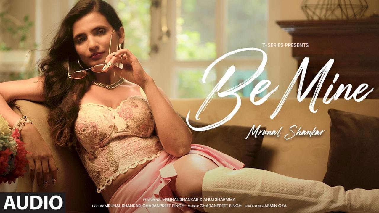 BE MINE (Full Audio): Mrunal Shankar | Charan Preet | Anuj Sharmma | New Hindi Song | T-Series