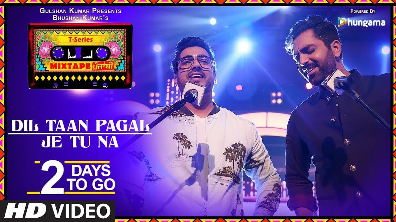 Dil Taan Pagal/Je Tu Na | 2 Days To Go | T-Series Mixtape Punjabi | Akhil Sachdeva Amber Vashisht |
