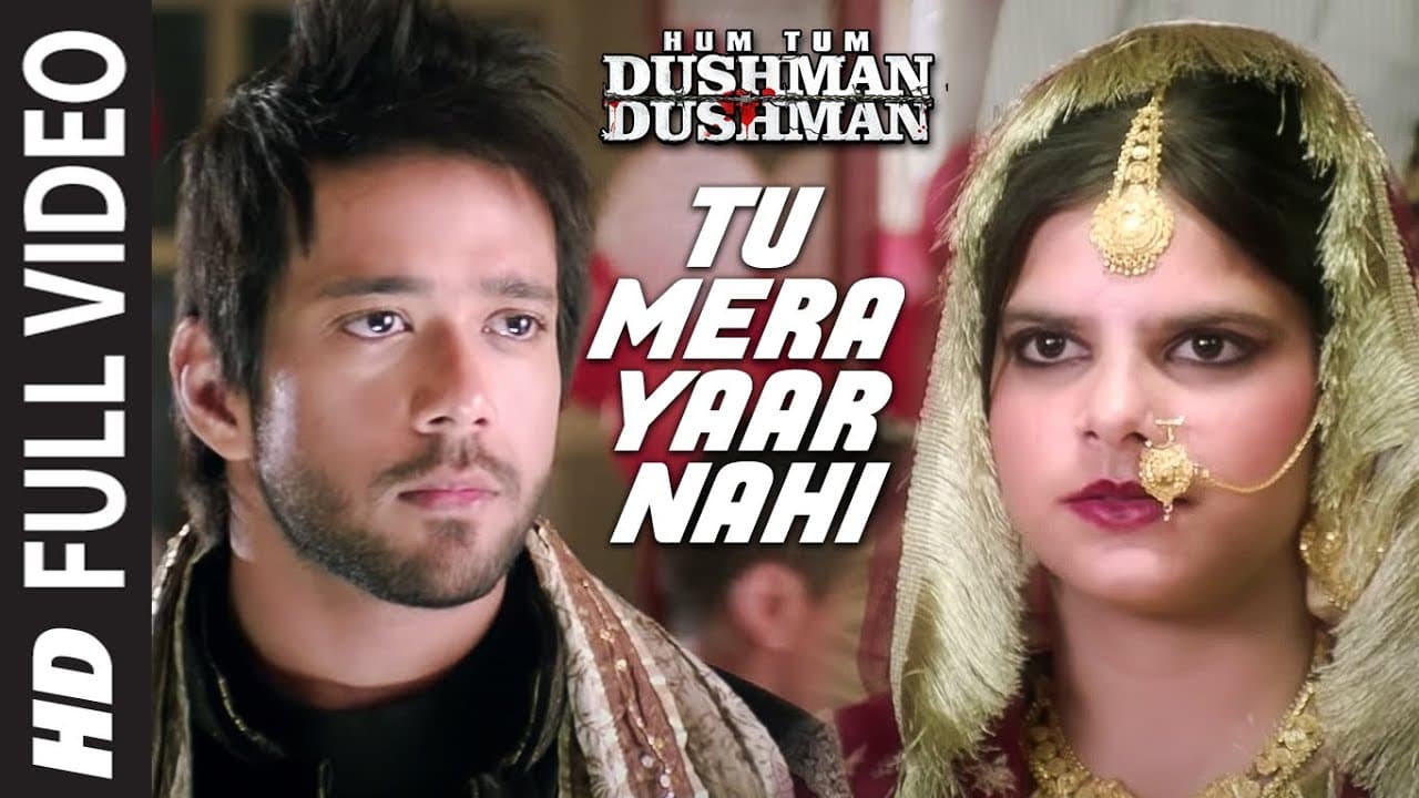 'Tu Mera Yaar Nahi' FULL VIDEO Song | Hum Tum Dushman Dushman | T-Series