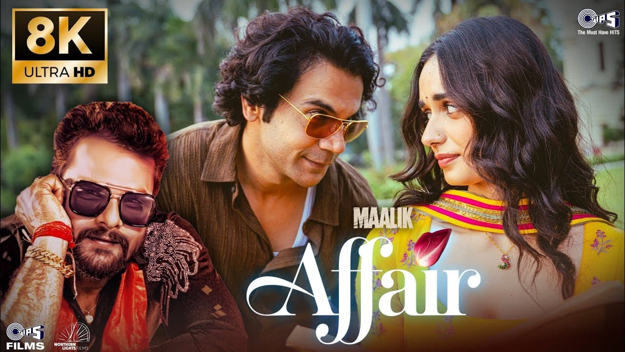 Affair - 8K Video | Maalik | Rajkummar Rao, Manushi Chhillar |Khesari Lal Yadav,Sachin-Jigar,Shradha