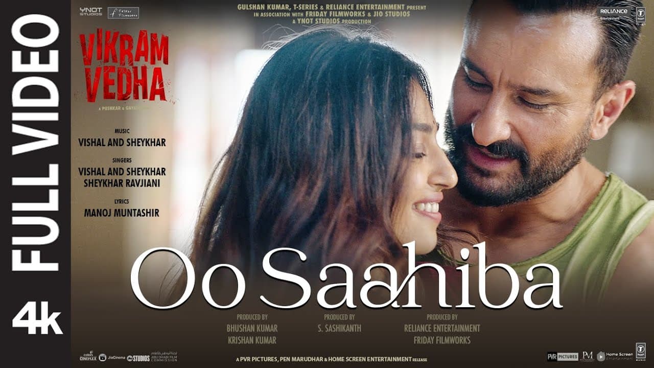 Oo Saahiba (Full Video):Vikram Vedha | Saif Ali Khan, Radhika A, Hrithik R | Vishal-Sheykhar,Manoj M