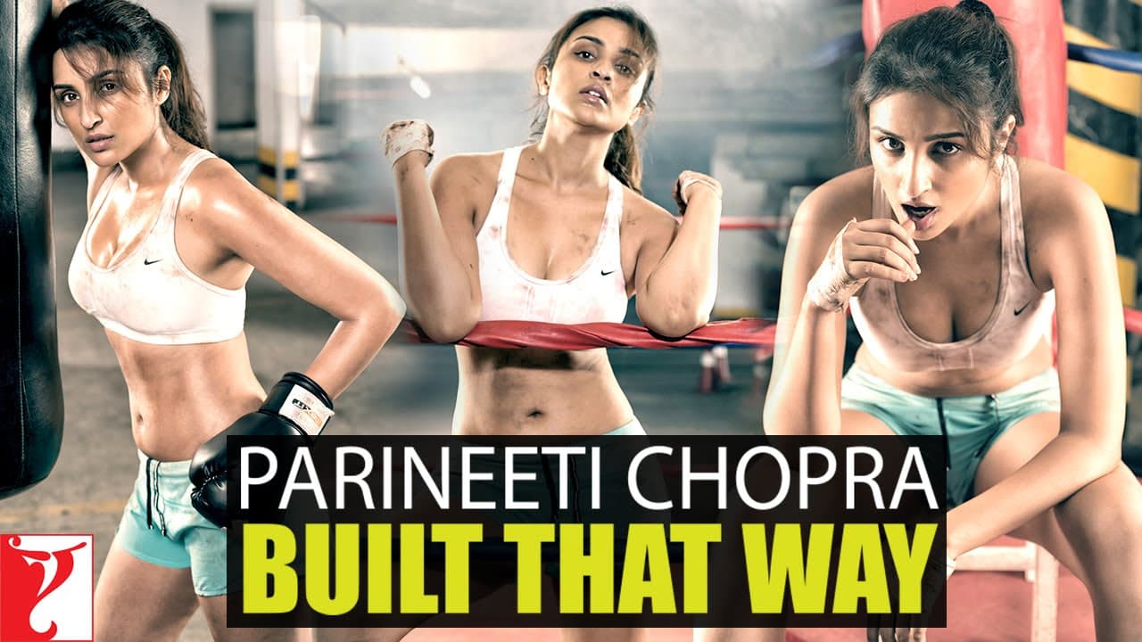 Parineeti Chopra - Built That Way
