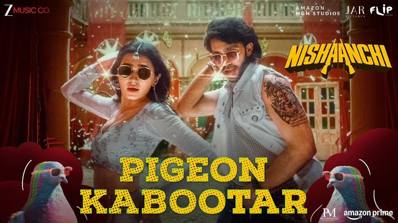 Pigeon Kabootar - Nishaanchi | Aaishvary Thackeray, Vedika Pinto, Monika Panwar | Bhupesh Singh