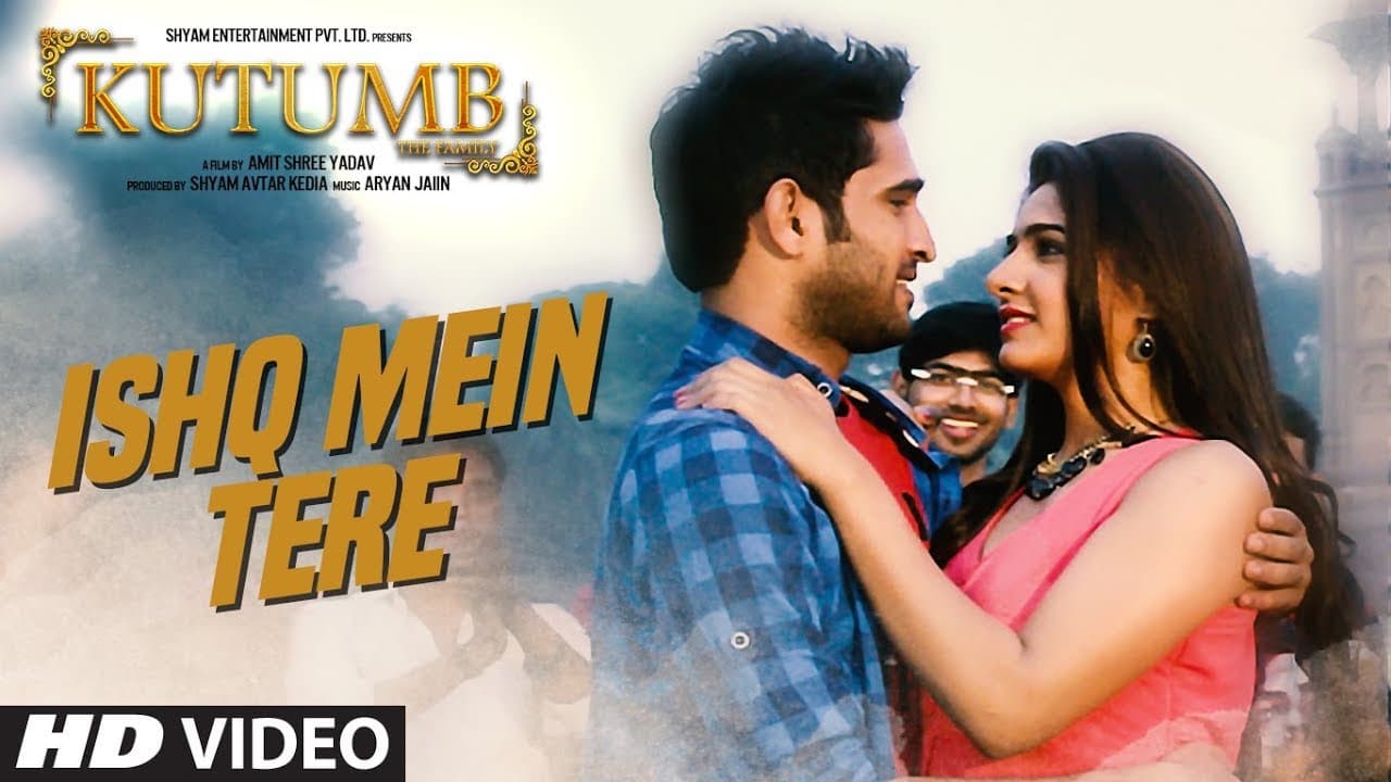 Ishq Mein Tere Song (Video) | Kutumb | Aryan Jaiin | Aloknath, Rajpal Yadav