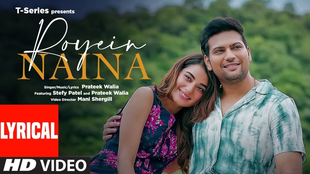 Royein Naina (Lyrical) | Prateek Walia, Stefy Patel | Mani Shergill | Punjabi Song 2022