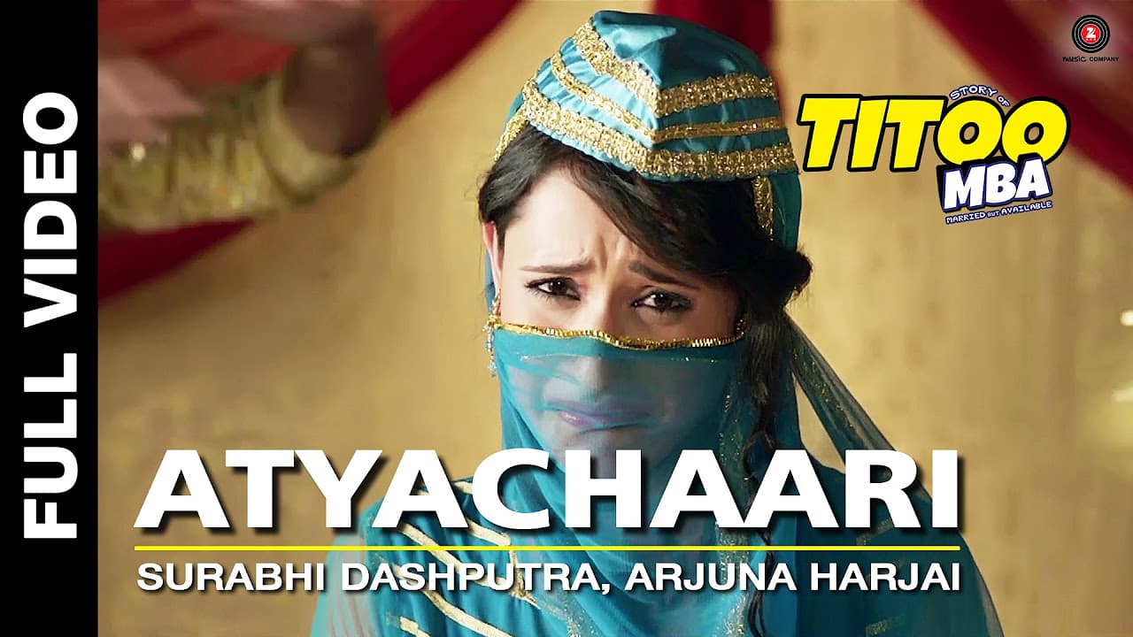 Atyachari Full Video | Titoo MBA | Nishant Dahiya & Pragya Jaiswal | Arjuna Harjai
