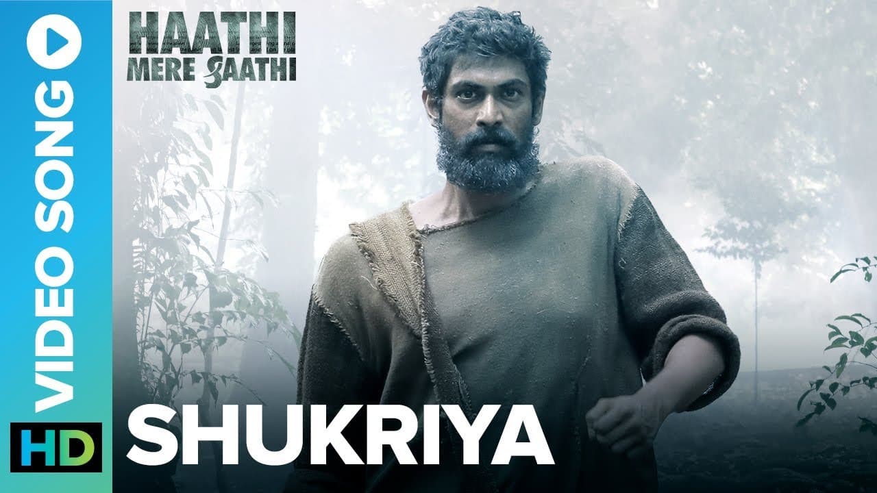 Shukriya - Official Video Song | Haathi Mere Saathi | Rana Daggubati, Pulkit Samrat, Zoya & Shriya