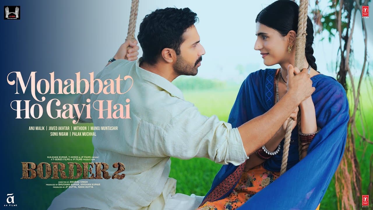 BORDER 2: Mohabbat Ho Gayi Hai (Song) | Sunny Deol,Varun,Diljit,Ahan | Mithoon,Sonu Nigam,Palak M