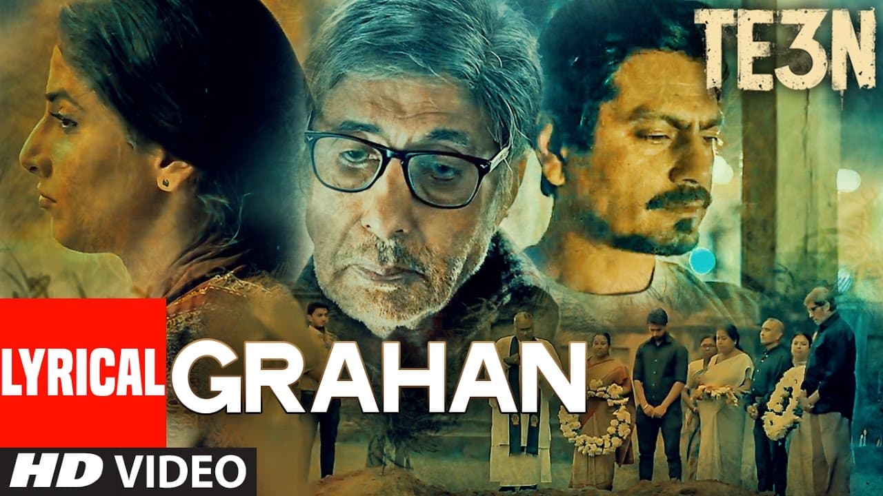 GRAHAN LYRICAL  Video Song | TE3N | Amitabh Bachchan, Nawazuddin Siddiqui & Vidya Balan | T-Series