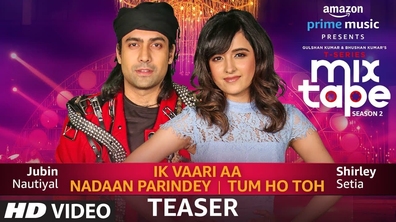 Song Teaser: Ik Vaari Aa/Nadaan Parindey/Tum  Ho Toh | Shirley Setia |Jubin Nautiyal |AbhijitVaghani