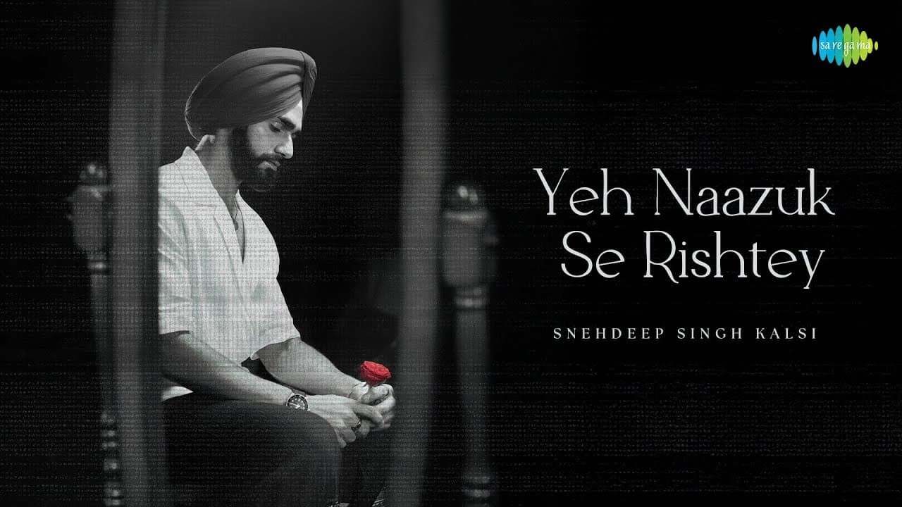 Yeh Naazuk Se Rishtey (Official Music Video) | Snehdeep Singh Kalsi