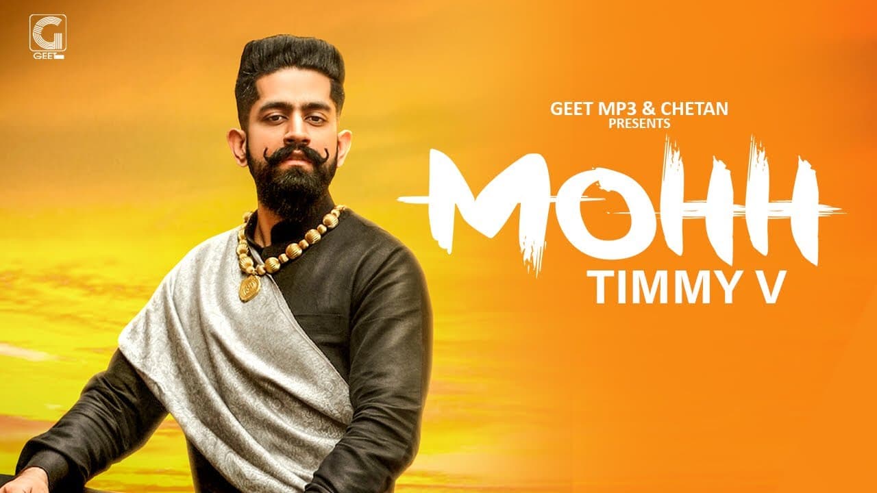 Mohh : Timmy V (Official Song) Punjabi Songs 2019 | Geet MP3