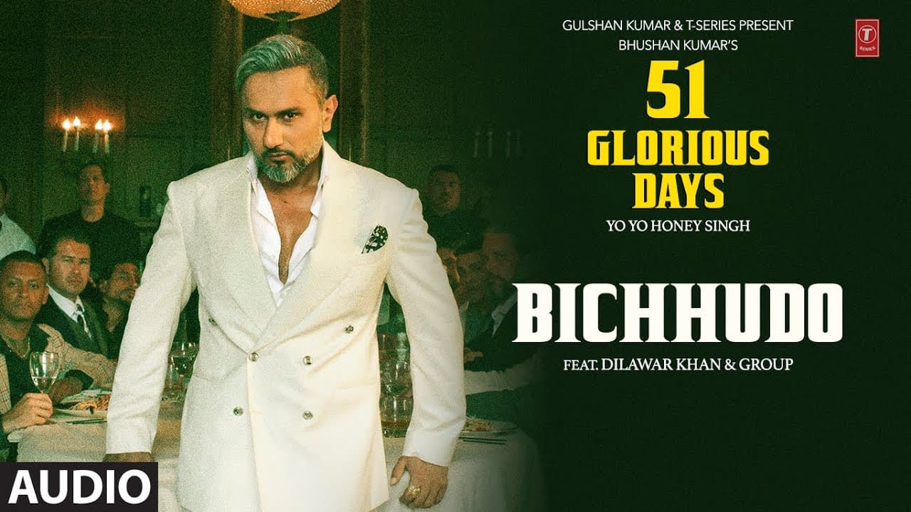 BICHHUDO (Audio): YO YO HONEY SINGH | 51 GLORIOUS DAYS