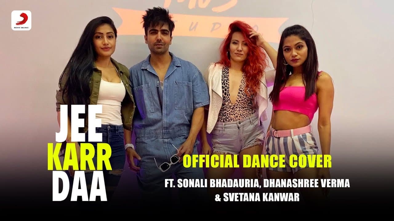 Jee Karr Daa - Dance Cover | Harrdy Sandhu | Ft. Sonali B, Dhanashree V & Svetana K