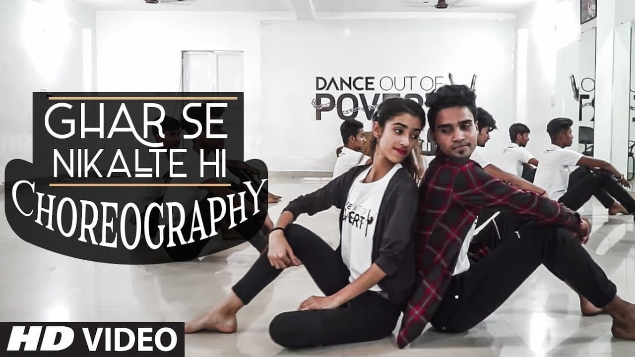 Dance Choreography : Ghar Se Nikalte Hi Song | Dance Out Of Poverty