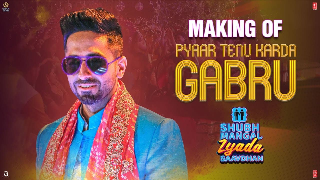 Pyaar Tenu Karda Gabru Making | Shubh Mangal Zyada Saavdhan | Ayushmann K |YoYo Honey S Tanishk B