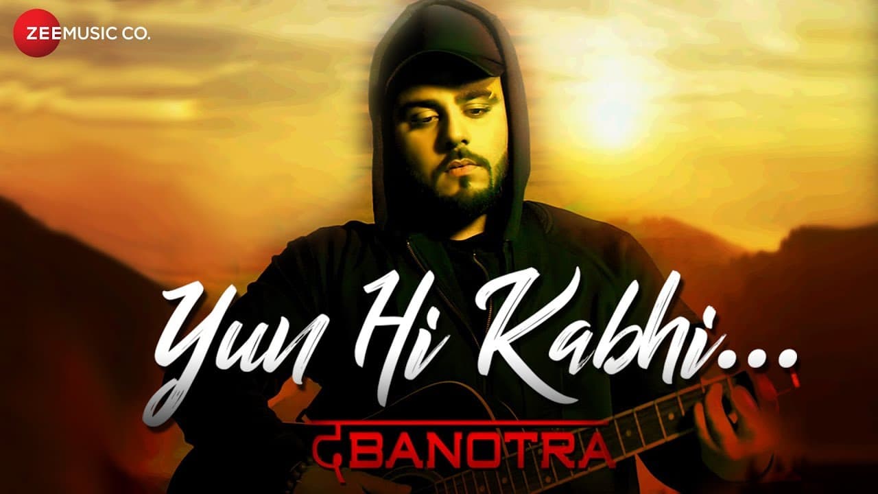 Da Banotra - Yun Hi Kabhi | Official Music Video | Latest Hindi Song 2018