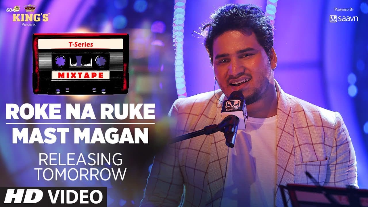 T-Series Mixtape: Roke Na Ruke & Mast Magan Song Teaser | Releasing Tomorrow
