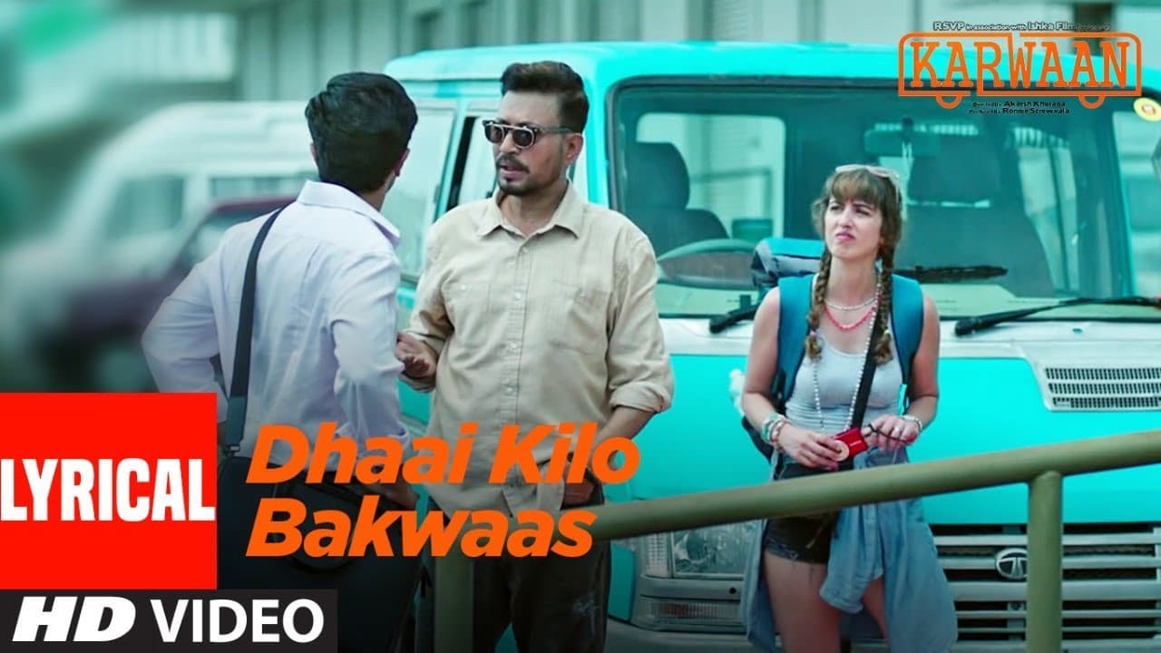 Dhaai Kilo Bakwaas Lyrical Video |  Karwaan | Irrfan Khan, Dulquer Salmaan, Mithila Palkar