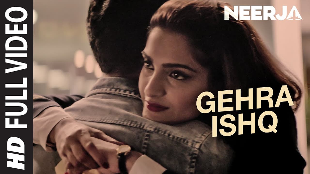 GEHRA ISHQ Full Video Song | NEERJA | Sonam Kapoor, Shekhar Ravjiani | Prasoon Joshi | T-Series