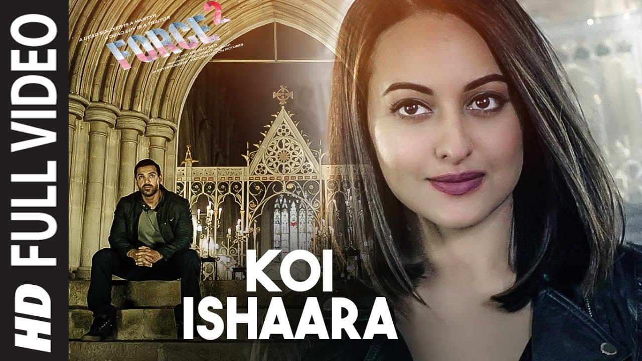 Koi Ishaara Full Video Song | Force 2 | John Abraham, Sonakshi Sinha, Amaal Mallik | Armaan Malik