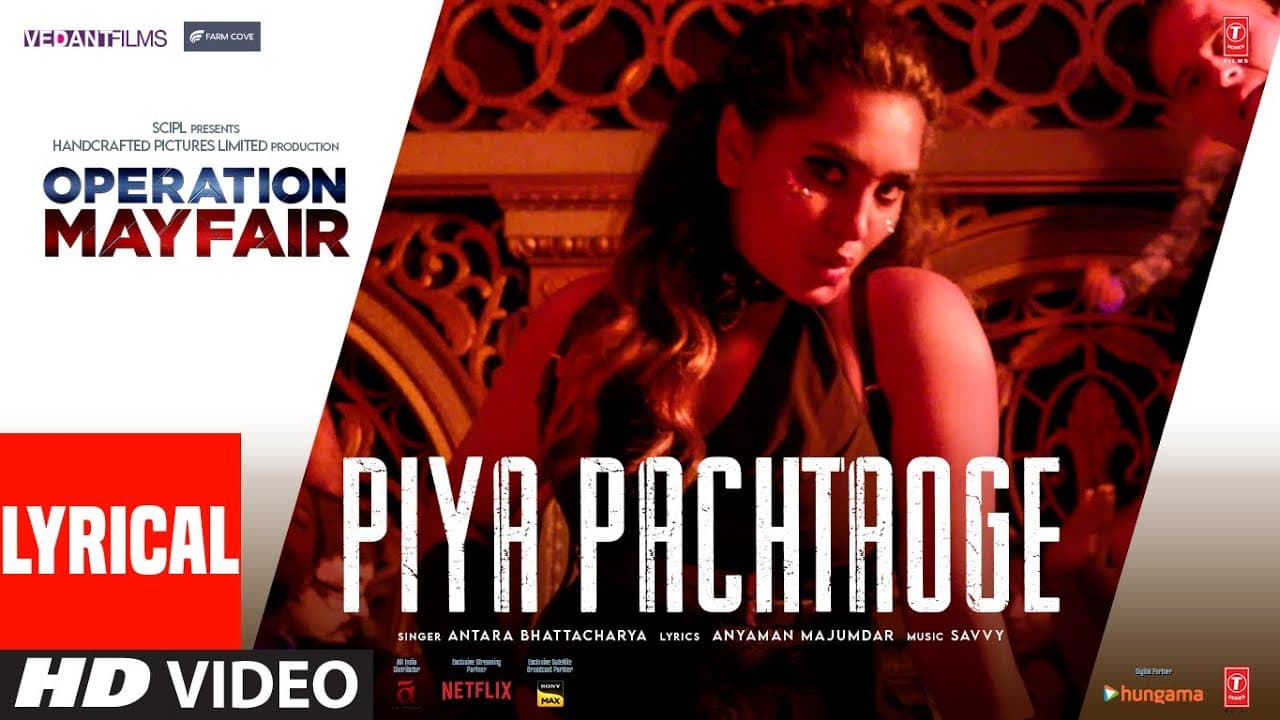 Piya Pachtaoge (Lyrical) Operation Mayfair | Jimmy,Hritiqa,Vedieka, Sudipto | Antara, Savvy, Anyaman