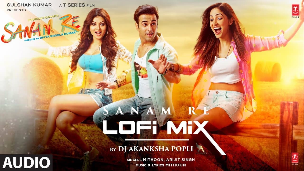 Audio: Sanam Re (LoFi) By DJ Akasnksha Popli | Mithoon, Arijit Singh | Songs With Lyrics