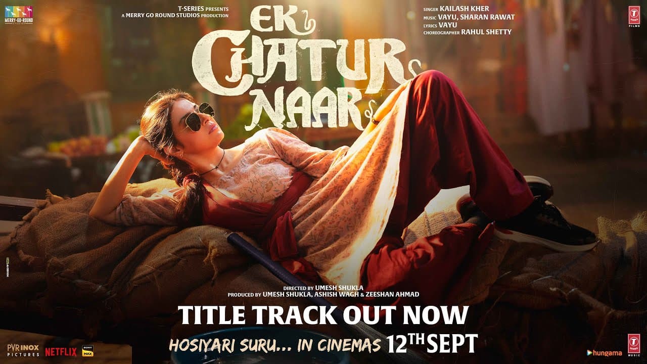 Ek Chatur Naar Title Track (Song): Divya Khossla | Neil Nitin Mukesh | Kailash Kher, Vayu, Sharan R