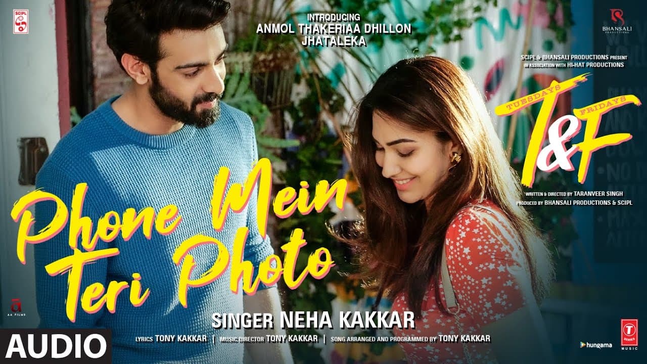 Tuesdays & Fridays: Phone Mein Teri Photo (AUDIO) Neha K, Tony K |Anmol Thakeria Dhillon,Jhataleka