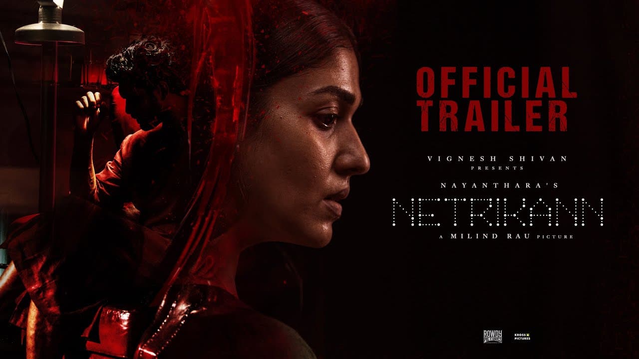 Netrikann - Official Trailer | Nayanthara | Vignesh Shivan | Milind Rau |  Girishh Gopalakrishnan