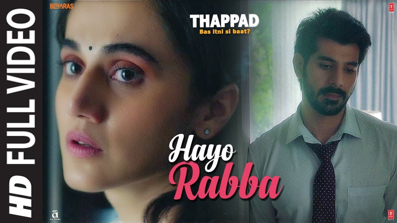 Full Video: Hayo Rabba | THAPPAD | Taapsee Pannu | Suvarna Tiwari | Anurag Saikia | Movie In Cinemas