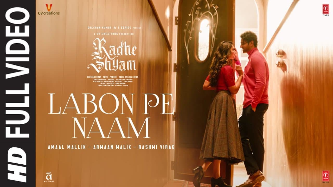 Labon Pe Naam (Full Video) Radhe Shyam | Prabhas, Pooja H | Amaal Mallik, Armaan Malik, Rashmi Virag