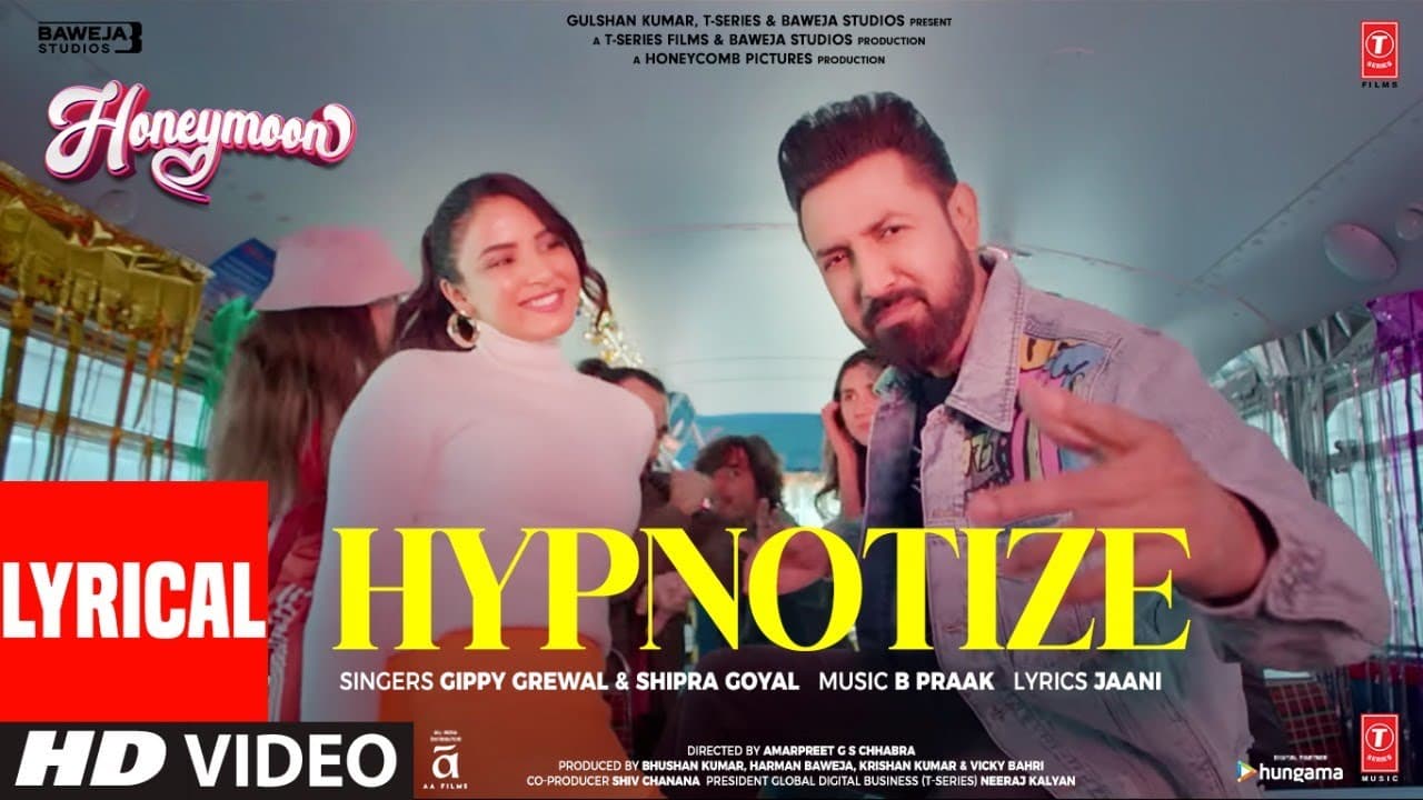 Hypnotize (Lyrical) Honeymoon (ਹਨੀਮੂਨ) | B Praak, Jaani | Gippy G, Jasmin B | Shipra G|Bhushan K