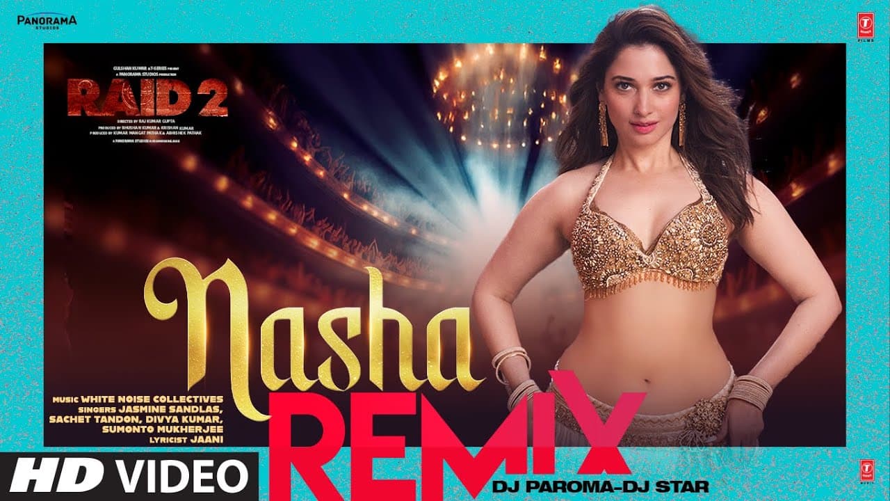 Nasha (Remix): Tamannaah Bhatia | RAID 2 | Ajay Devgn | Riteish Deshmukh | DJ Paroma | DJ Star