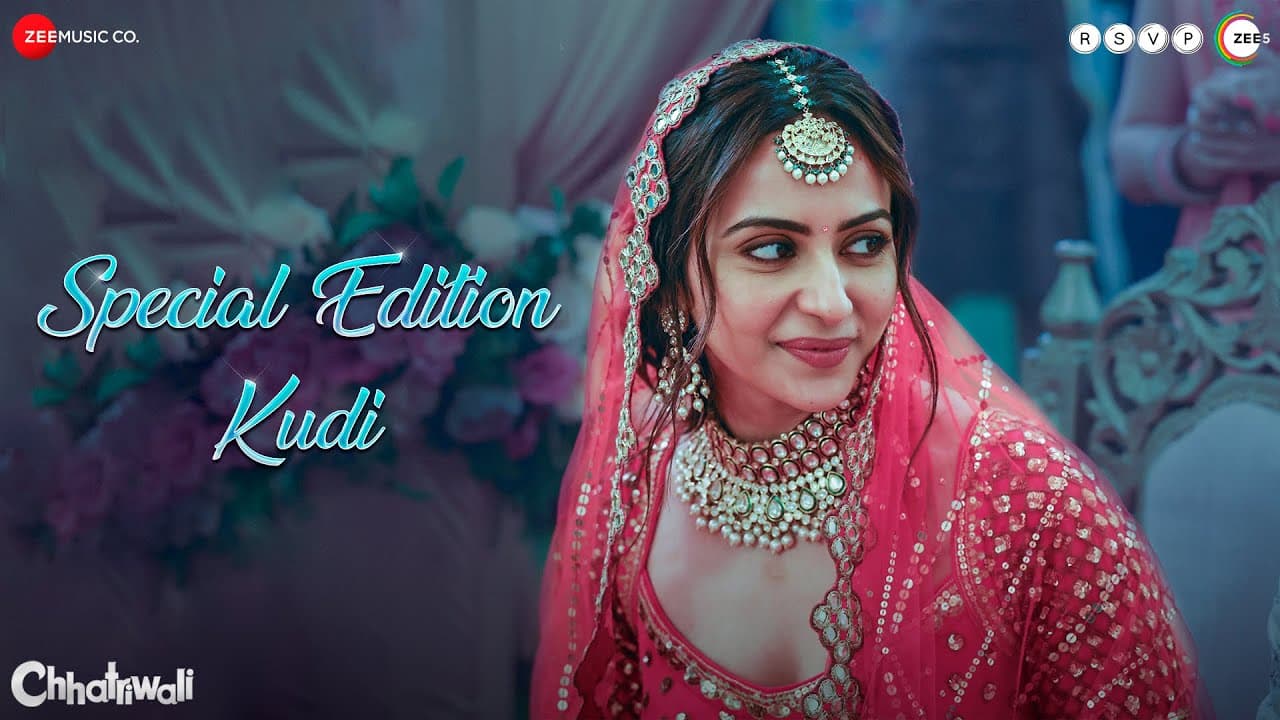 Special Edition Kudi - Chhatriwali | Rakul Preet, Sumeet V | Sunidhi C, Gandhharv, Sumeet B, Satya K